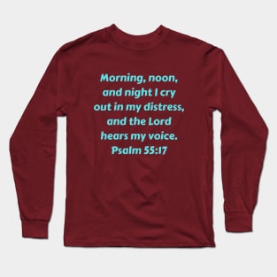 Bible Verse Psalm 55:17 Long Sleeve T-Shirt